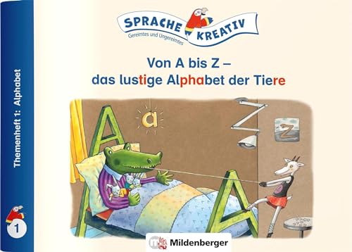 Von A bis Z – das lustige Alphabet der Tiere · Themenheft 1: Alphabet: Sprache kreativ · Gereimtes und Ungereimtes von Mildenberger Verlag GmbH